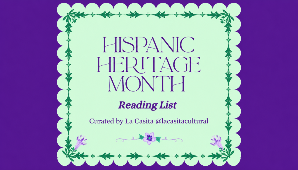 La Casita Presents: Hispanic Heritage Month Reading List